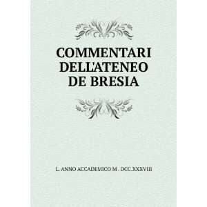   DELLATENEO DE BRESIA: L. ANNO ACCADEMICO M . DCC.XXXVIII: Books