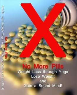 No More Pills Weight Loss through Yoga Lose Weight and Gain a Sound 
