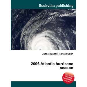  2006 Atlantic hurricane season Ronald Cohn Jesse Russell 