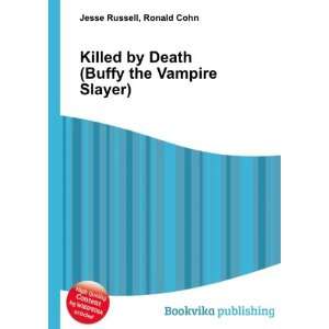 Killed by Death (Buffy the Vampire Slayer) Ronald Cohn Jesse Russell 