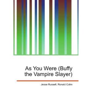   You Were (Buffy the Vampire Slayer) Ronald Cohn Jesse Russell Books