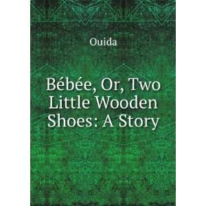 Two little wooden shoes  a sketch Ouida  Books
