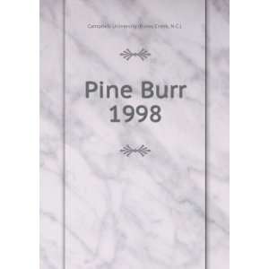  Pine Burr. 1998 Â N.C.)Â  CampbellÂ UniversityÂ 