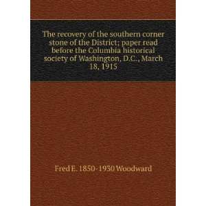   of Washington, D.C., March 18, 1915 Fred E. 1850 1930 Woodward Books