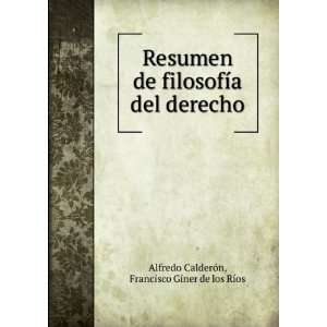   del derecho Francisco Giner de los RÃ­os Alfredo CalderÃ³n Books