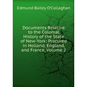   , England, and France, Volume 2 Edmund Bailey OCallaghan Books