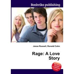  Rage A Love Story Ronald Cohn Jesse Russell Books