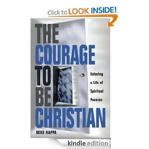 Courage to be Christian Mike Nappa  Kindle Store