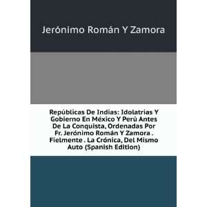   Del Mismo Auto (Spanish Edition): JerÃ³nimo RomÃ¡n Y Zamora: Books