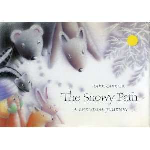  Snowy Path A Christmas Journey Lark Carrier Books