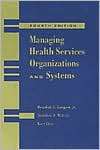Managing Health Services Organizations And Systems, (1878812572 