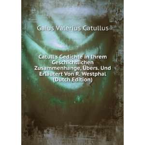   utert Von R. Westphal (Dutch Edition) Gaius Valerius Catullus Books