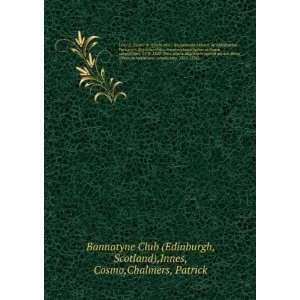   ),Innes, Cosmo,Chalmers, Patrick Bannatyne Club (Edinburgh Books