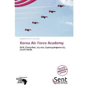   Korea Air Force Academy (9786138548607): Mariam Chandra Gitta: Books