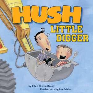   Hush, Little Digger by Ellen Olson Brown, Random 