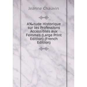   Femmes (Large Print Edition) (French Edition) Jeanne Chauvin Books