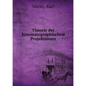    Theorie der kinematographischen Projektionen: Karl Marbe: Books