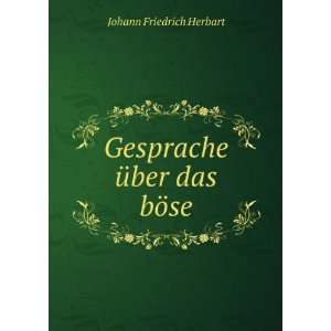    Gesprache Ã¼ber das bÃ¶se: Johann Friedrich Herbart: Books
