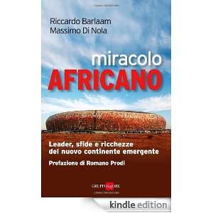 Miracolo africano. Leader, sfide e ricchezze del nuovo continente 