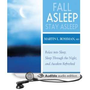 : Fall Asleep, Stay Asleep: Relax Into Sleep, Sleep Through the Night 