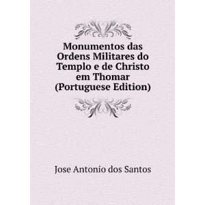   Christo em Thomar (Portuguese Edition): Jose Antonio dos Santos: Books