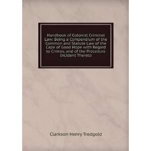   and of the Procedure Incident Thereto Clarkson Henry Tredgold Books