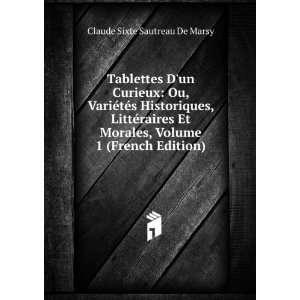   , Volume 1 (French Edition) Claude Sixte Sautreau De Marsy Books