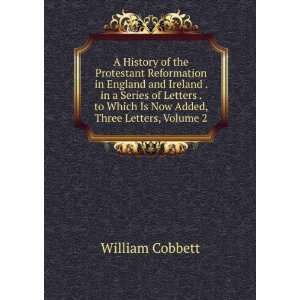   to Which Is Now Added, Three Letters, Volume 2: William Cobbett: Books