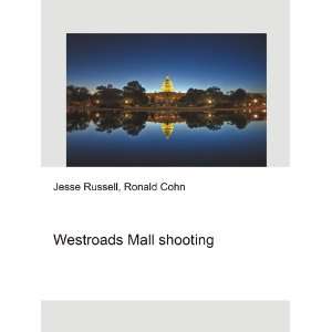 Westroads Mall shooting Ronald Cohn Jesse Russell Books