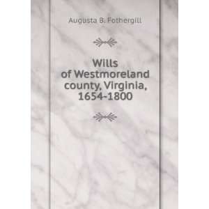  Wills of Westmoreland county, Virginia, 1654 1800 