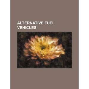 Alternative fuel vehicles (9781234566227) U.S. Government 