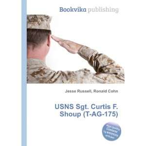   USNS Sgt. Curtis F. Shoup (T AG 175) Ronald Cohn Jesse Russell Books