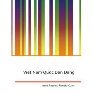 Viet Nam Quoc Dan Dang: Ronald Cohn Jesse Russell:  Books