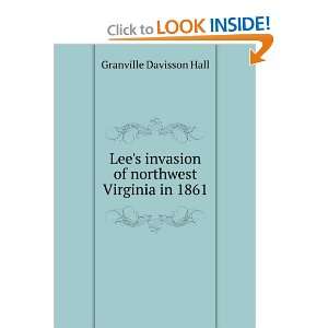   invasion of northwest Virginia in 1861 Granville Davisson Hall Books