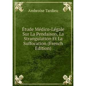   ©gale Sur La Strangulation (French Edition): Ambroise Tardieu: Books