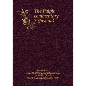  The Pulpit commentary. 7 (Joshua) H. D. M. (Henry Donald 