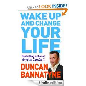 Wake Up and Change Your Life Duncan Bannatyne  Kindle 