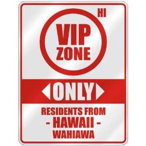 VIP ZONE  ONLY RESIDENTS FROM WAHIAWA  PARKING SIGN USA 
