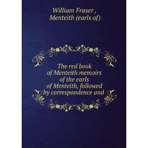The red book of Menteith memoirs of the earls of Menteith, followed by 
