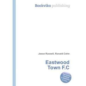  Eastwood Town F.C. Ronald Cohn Jesse Russell Books