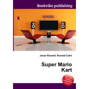  Super Mario Kart Ronald Cohn Jesse Russell Books