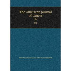  The American journal of cancer. 02 American Association for Cancer 