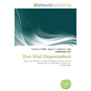  Elan Vital (Organization) (9786134218184) Frederic P 