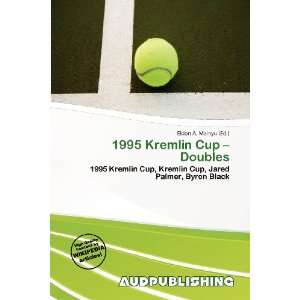    1995 Kremlin Cup   Doubles (9786200877482) Eldon A. Mainyu Books