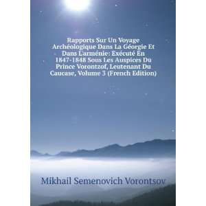   , Volume 3 (French Edition) Mikhail Semenovich Vorontsov Books