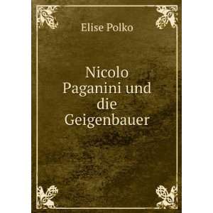  Nicolo Paganini und die Geigenbauer Elise Polko Books
