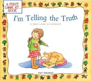   Im Telling the Truth A First Look at Honesty by Pat 