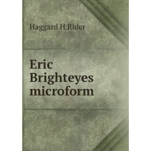  Eric Brighteyes microform: Haggard H Rider: Books