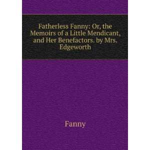   Little Mendicant, and Her Benefactors. by Mrs. Edgeworth Fanny Books