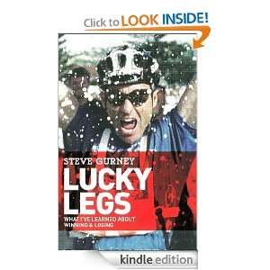 Lucky Legs What Ive Learned About Winning and Losing Steve Gurney 